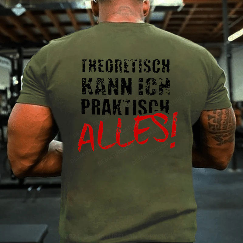 Theoretisch Kann Ich Praktisch Alles T-Shirt