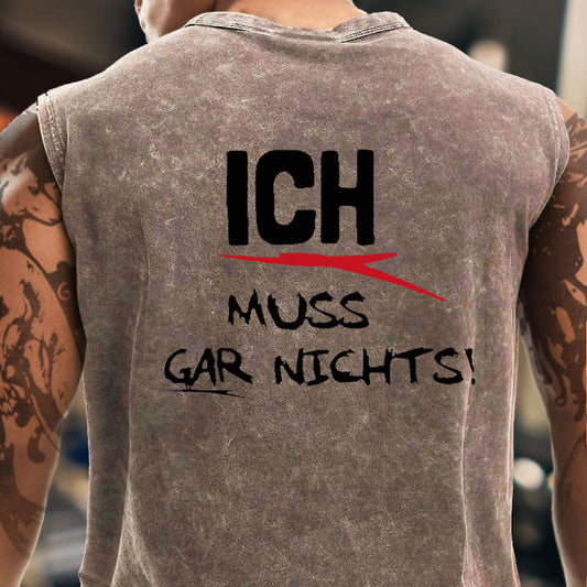 Ich Muss Gar Nichts Tank Top