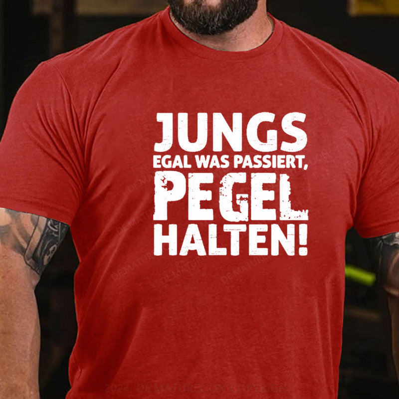 Jungs Egal Was Passiert Pegel Halten T-Shirt