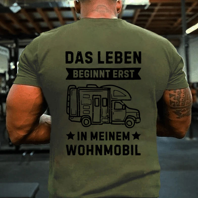 Das Leben beginnt erst in meinem Wohnmobil T-Shirt