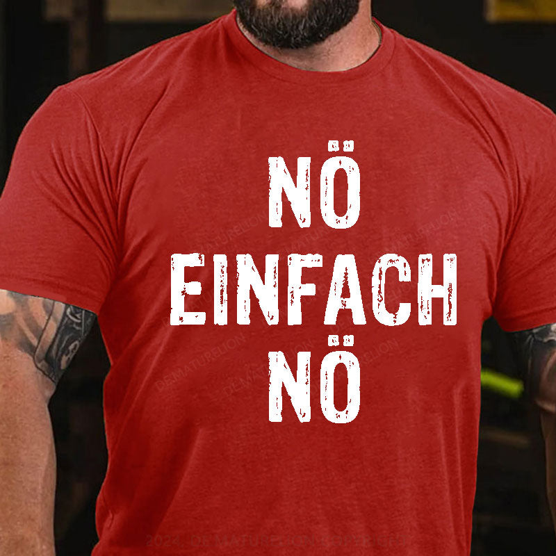 Nö Einfach Nö T-Shirt