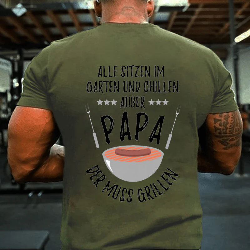 Papa muss grillen draußen T-Shirt