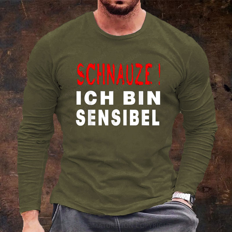 Schnauze ich bin sensibel Langarm Shirt