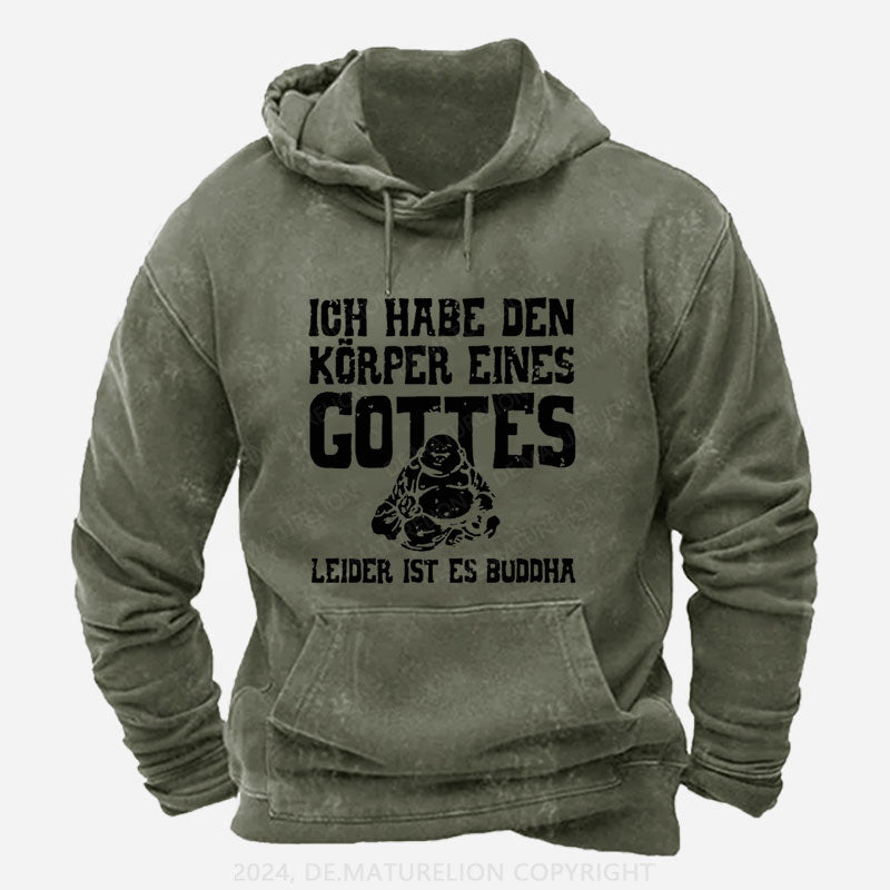 Ich Habe Den Körper Eines Gottes Leider Ist Es Buddha Hoodie