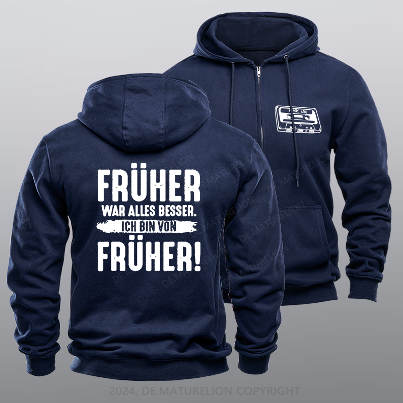 Maturelion Früher War Alles Besser Ich Bin Von Früher Reißverschluss Hoodie