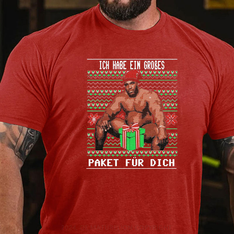 Ich Habe Ein Großes Paket Für Dich Frohe Weihnachten T-Shirt