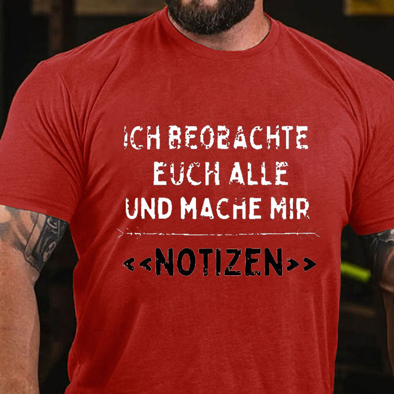 Ich Beobachte Euch Alle Und Mache Mir Notizen T-Shirt