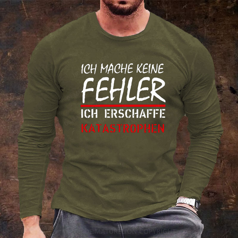 Ich Mache Keine Fehler Langarm Shirt