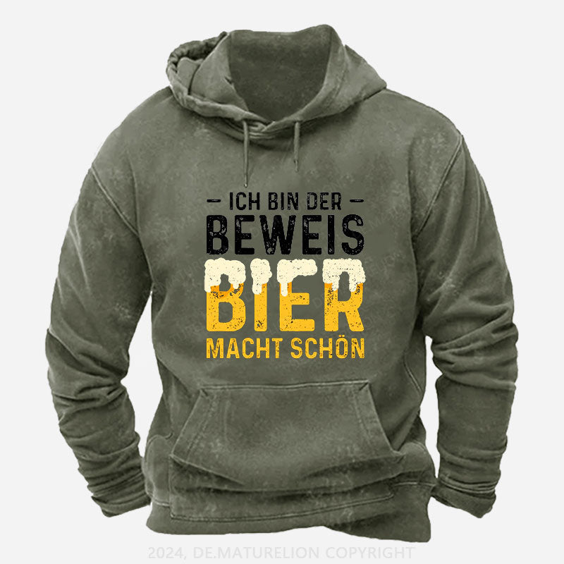 Ich Bin Der Beweis Bier Macht Schön Hoodie