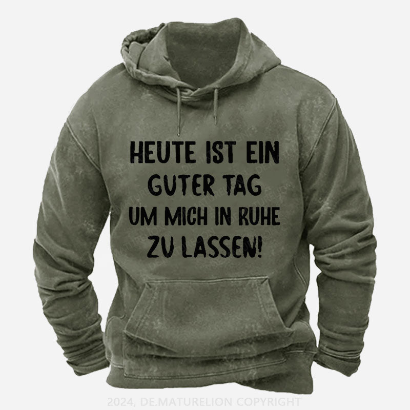 Heute Ist Ein Guter Tag Um Mich In Ruhe Zu Lassen Hoodie