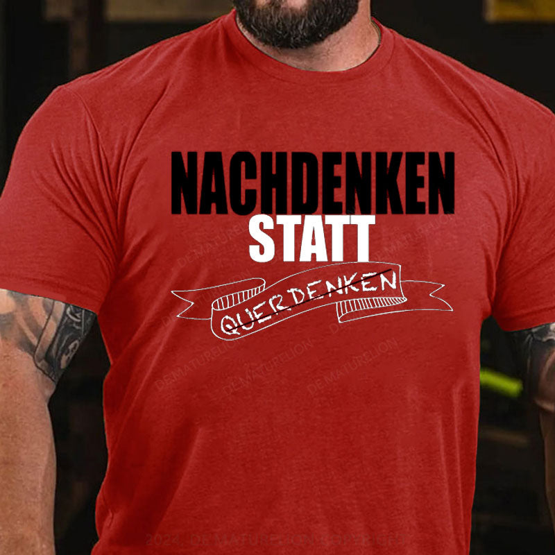 Nachdenken Statt Querdenken T-Shirt