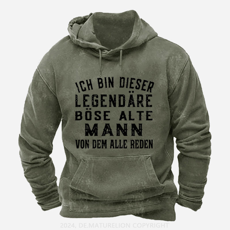 Ich Bin Dieser Legendäre Böse Alte Mann Von Dem Alle Reden Hoodie