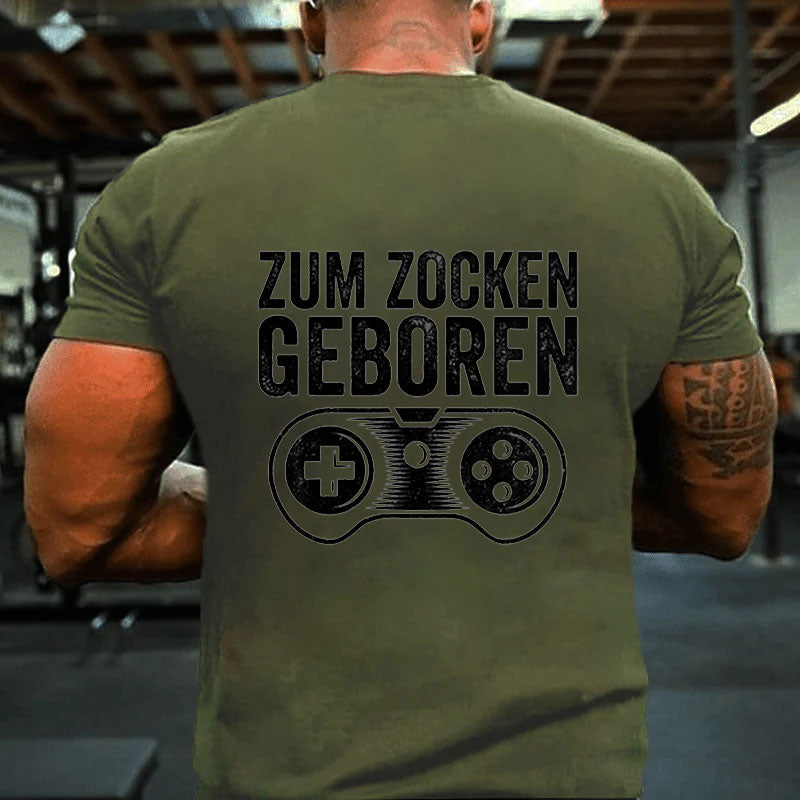 Zum Zocken Geboren T-Shirt