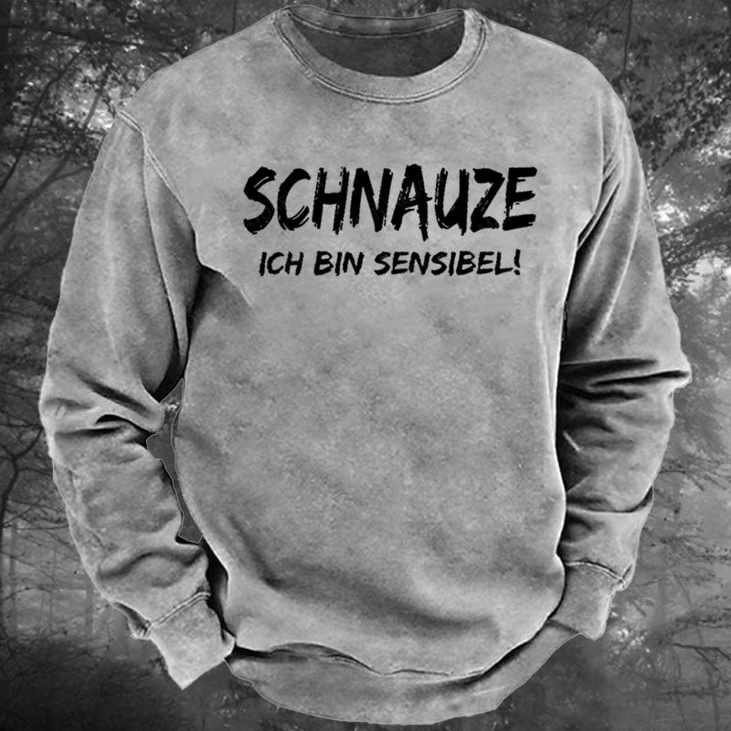 Schnauze Ich Bin Sensibel! Gewaschenes Sweatshirt