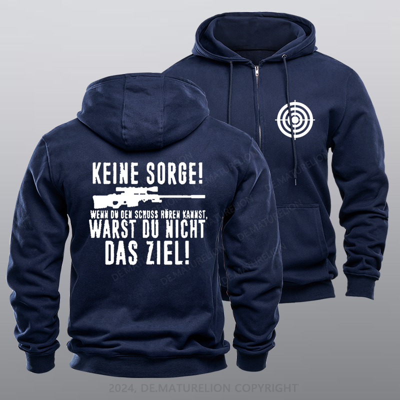 Maturelion Keine Sorge! Wenn Du Den Schuss Hören Kannst Warst Du Nicht Das Ziel Reißverschluss Hoodie