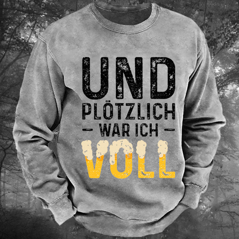 Und Plötzlich War Ich Voll Gewaschenes Sweatshirt