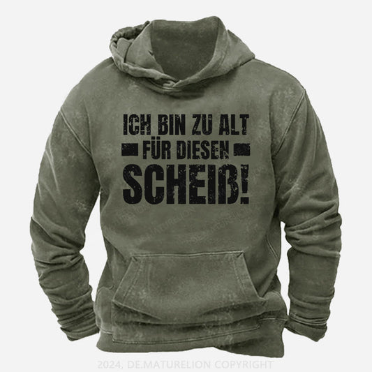 Ich Bin Zu Alt Für Diesen Scheiß Hoodie