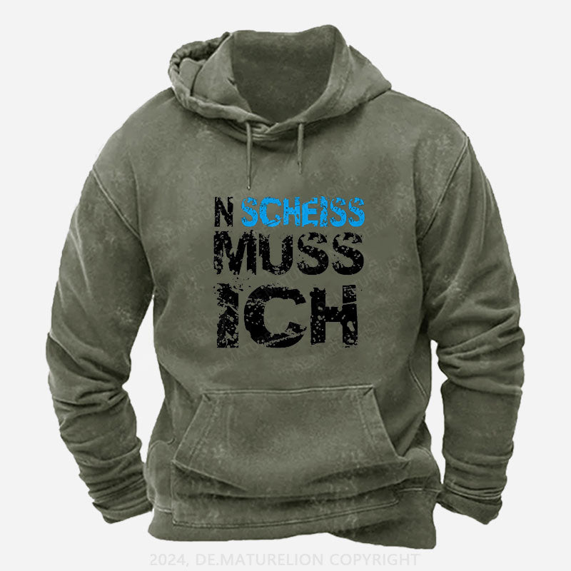 N Scheiss muss ich Hoodie