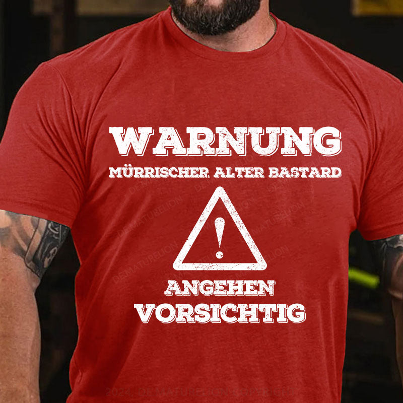 Warnung Mürrischer Alter Bastard Angehen Vorsichtig T-Shirt