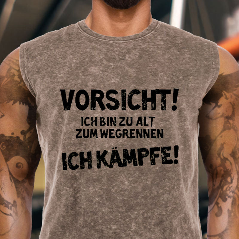 Vorsicht Ich Bin Zu Alt Zum Wegrennen Ich Kämpfe Tank Top