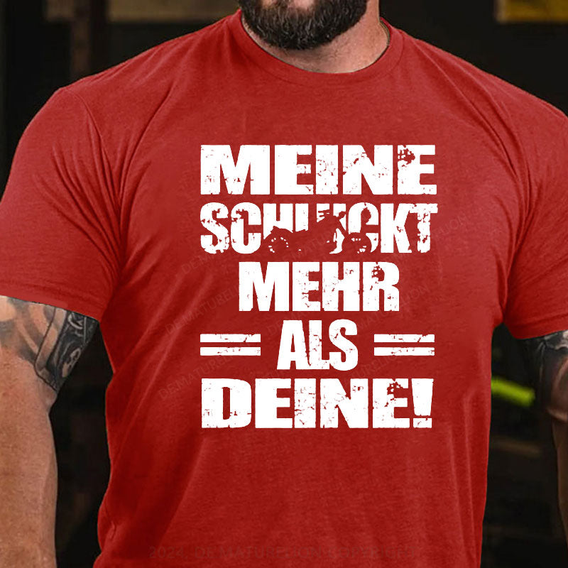 Meine Mehr Als Deine T-Shirt