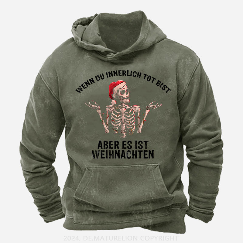 Wenn du innerlich tot bist, aber es ist Weihnachten Hoodie