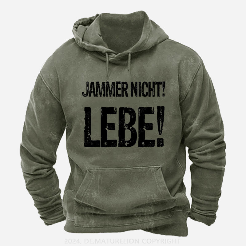 Jammer Nicht! Lebe! Hoodie