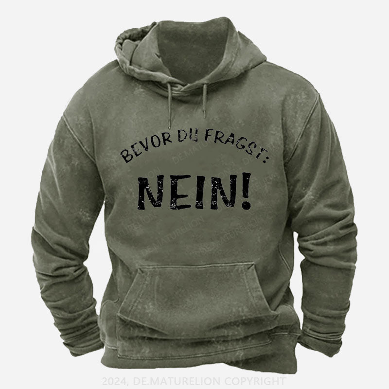 Bevor Du Fragst Nein Hoodie