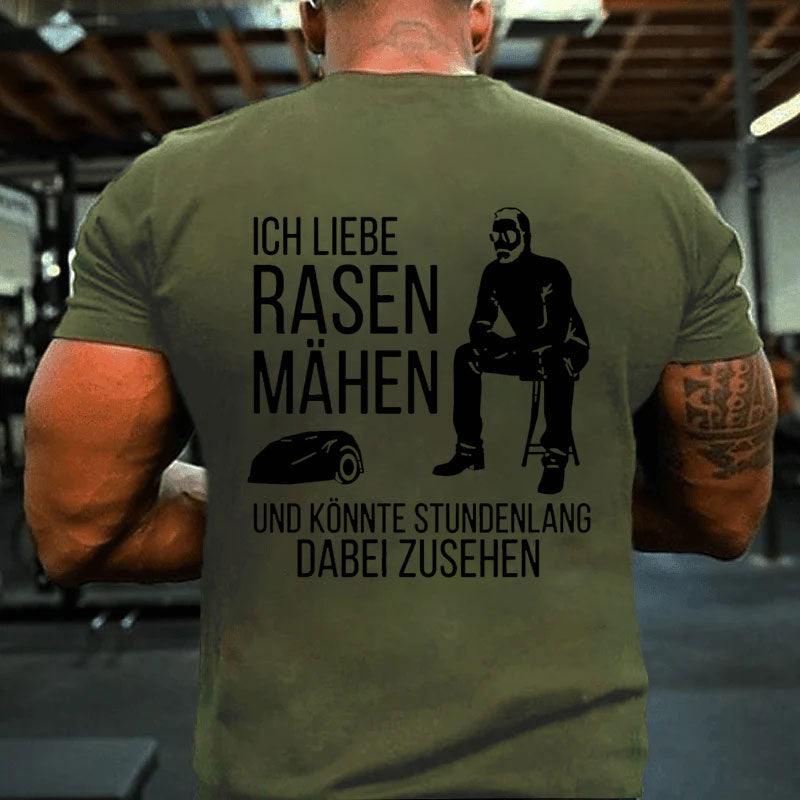 Ich Liebe Rasen Mähen T-Shirt