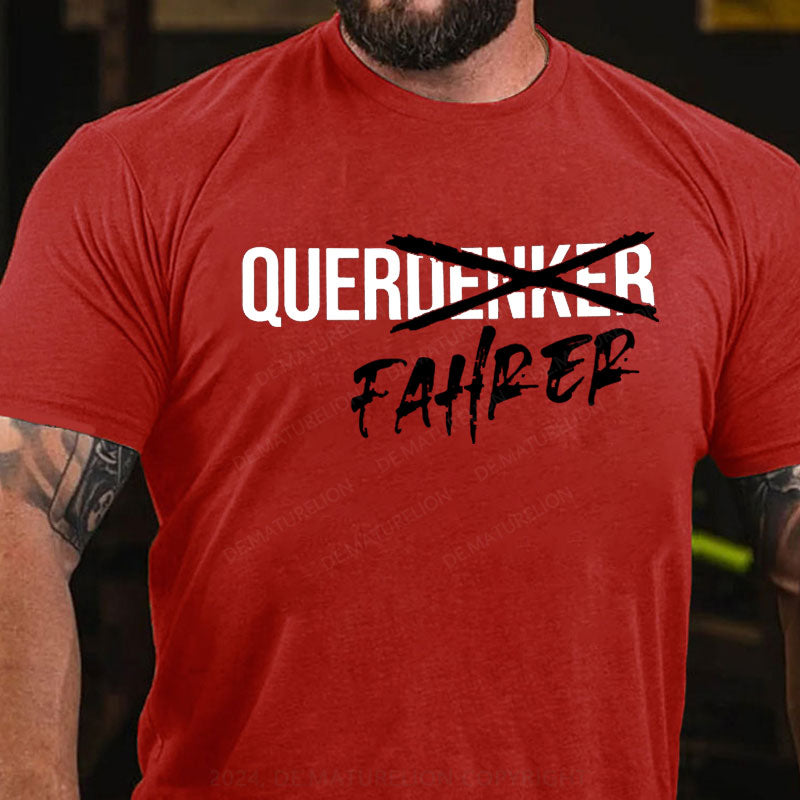 Nicht Querdenker Sondern Querfahrer T-Shirt