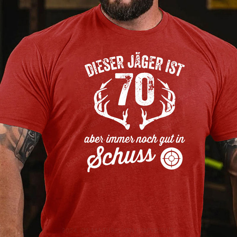 Dieser Jäger Ist 70 Aber Immer Noch Gut In Schuss T-Shirt