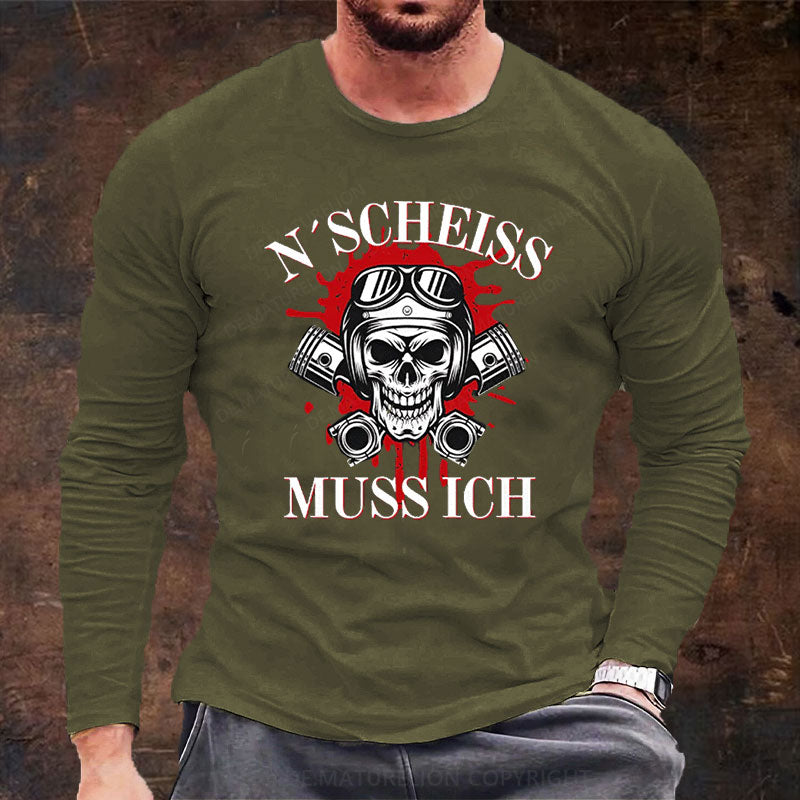 N´Scheiß muss ich Langarm Shirt