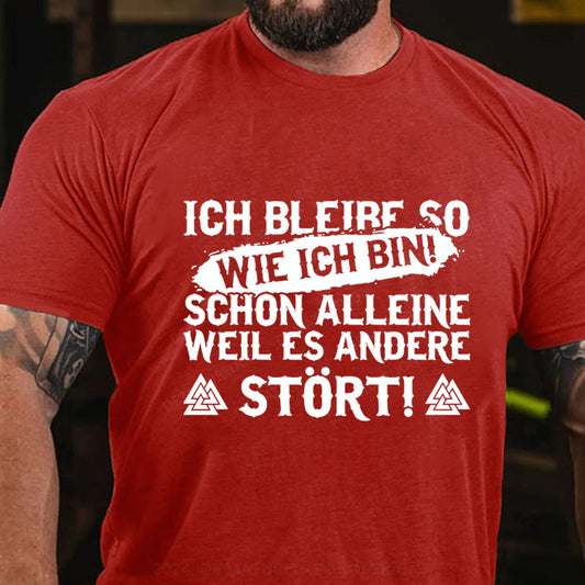 Ich bleib so wie ich bin T-Shirt