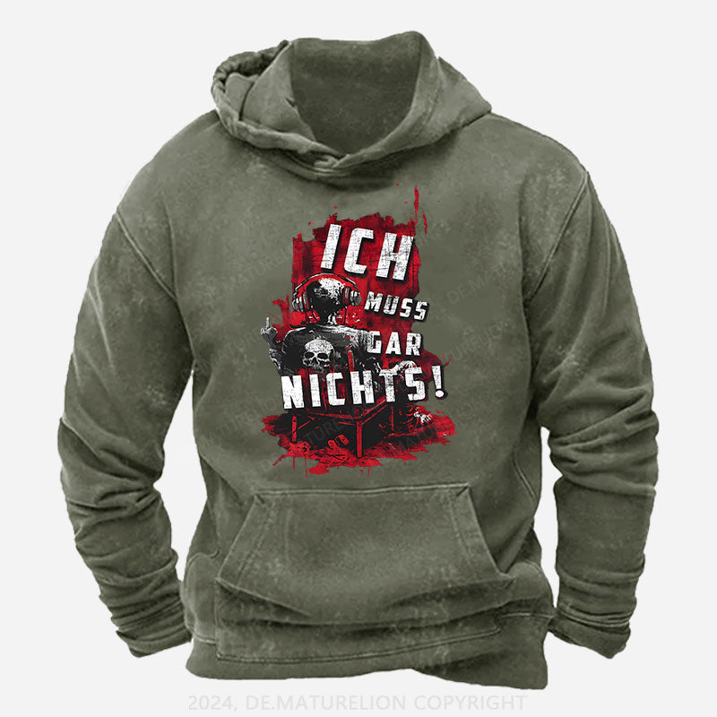 Ich Muss Gar Nichts Hoodie