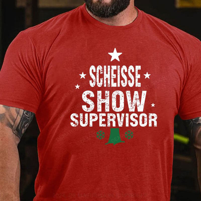 Scheisse Show Supervisor T-Shirt