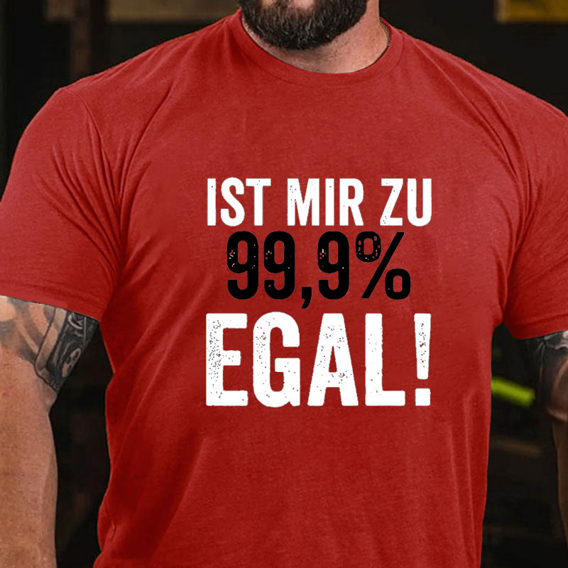 Ist Mir Zu 99,9% Egal T-Shirt