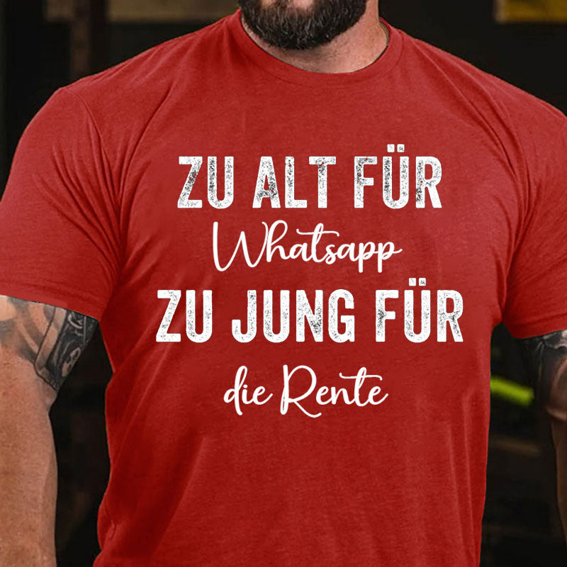 Zu alt für Whatsapp zu jung für die Rente lustig Männer T-Shirt