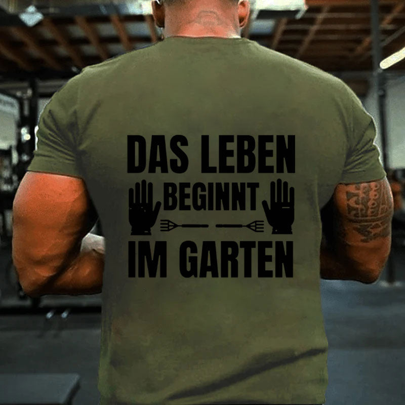 Das Leben beginnt im Garten T-Shirt