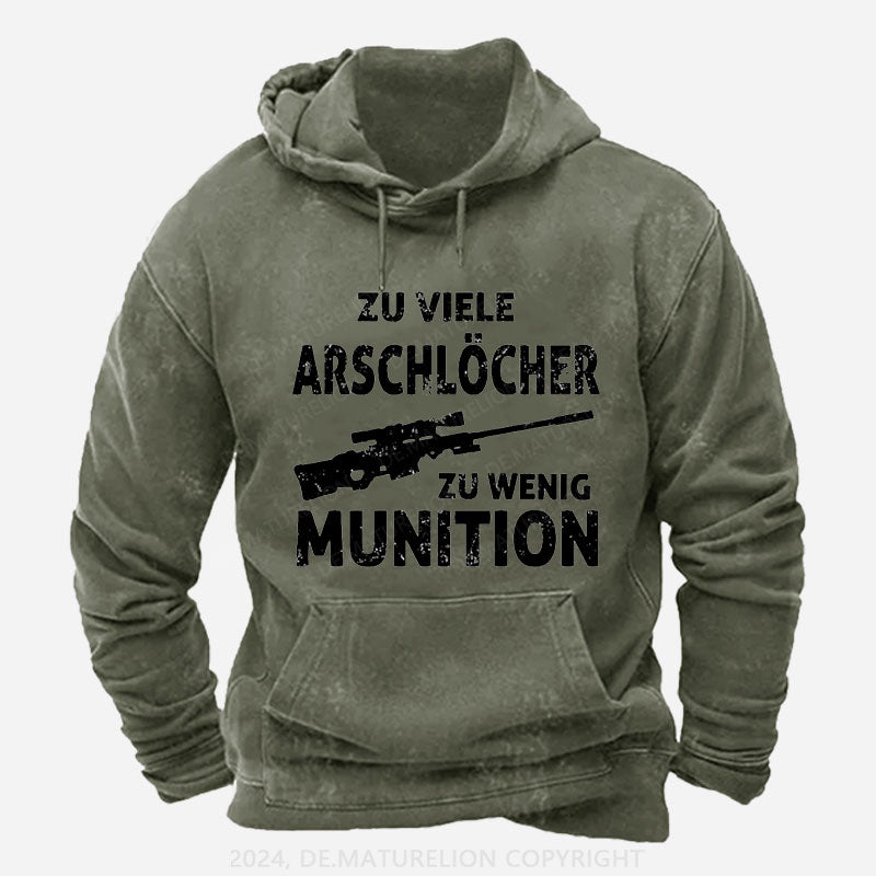 Zu viele Arschlöcher zu Wenig Munition Hoodie