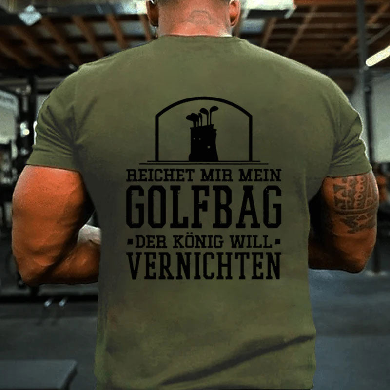 Reichet Mir Mein Golfbag T-Shirt