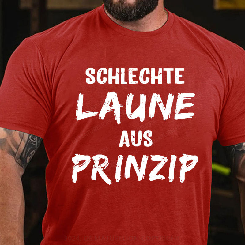 Schlechte Laune Aus Prinzip T-Shirt