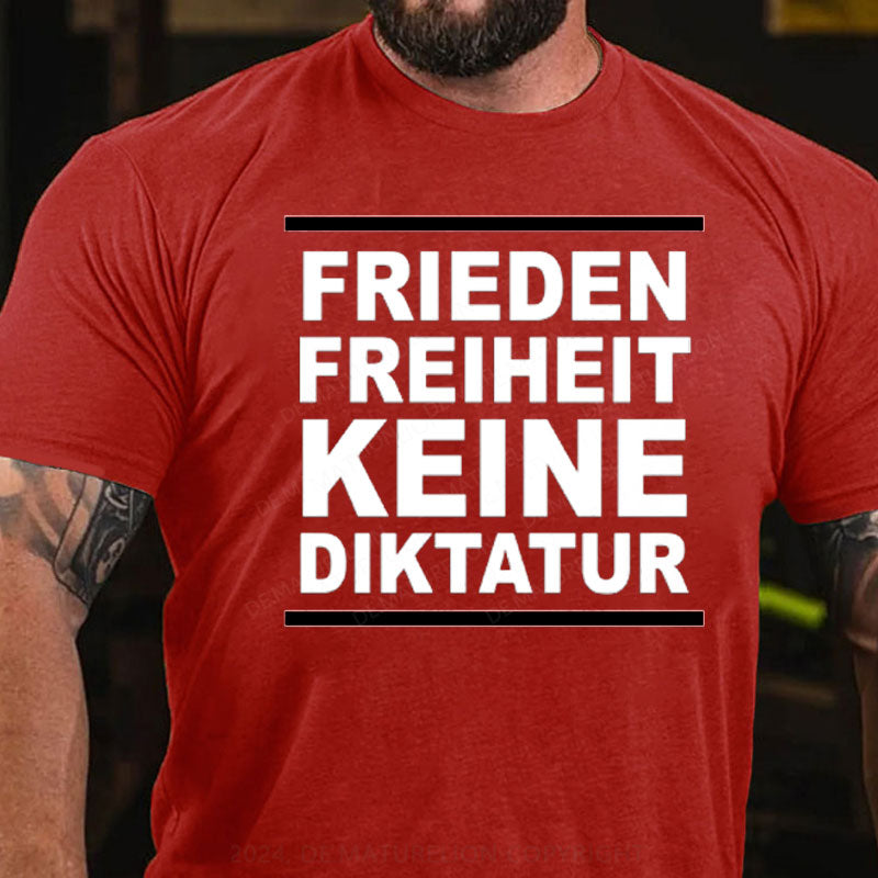 Friede Freiheit Keine Diktatur T-Shirt