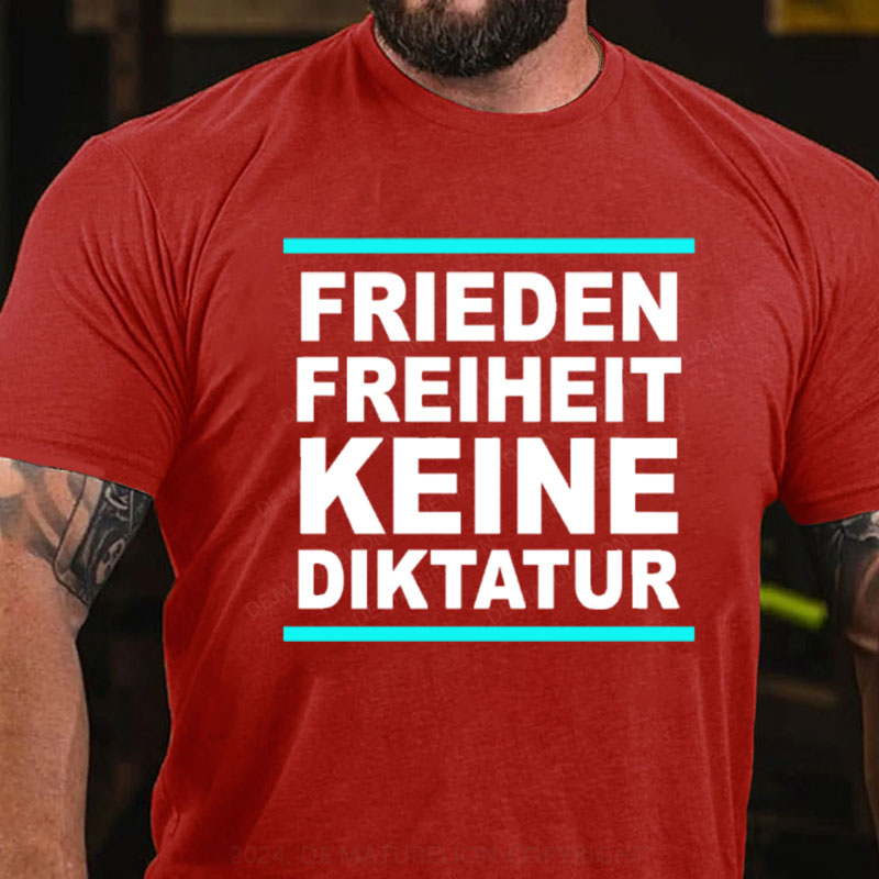 Frieden Freiheit Keine Diktatur T-Shirt