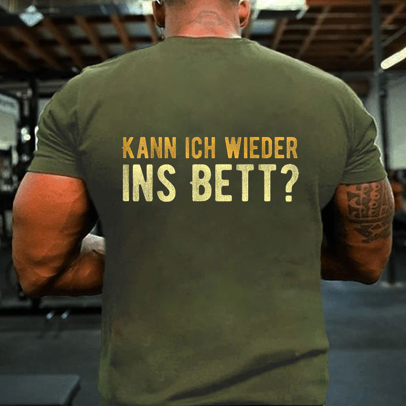 Kann Ich Wieder Ins Bett Lustiges T-Shirt