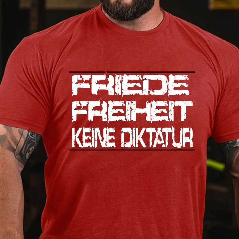 Friede Freiheit Keine Diktatur T-Shirt