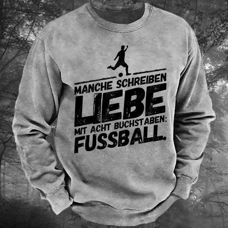 Fußball Lustige Sprüche Liebe Gewaschenes Sweatshirt