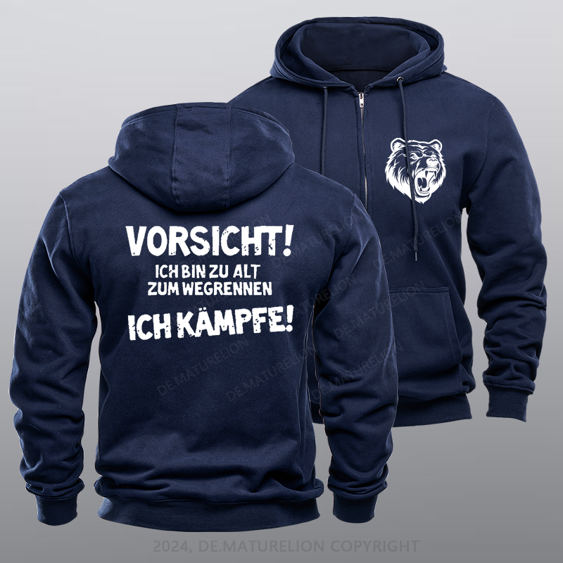 Maturelion Vorsicht Ich Bin Zu Alt Zum Wegrennen Ich Kämpfe Reißverschluss Hoodie