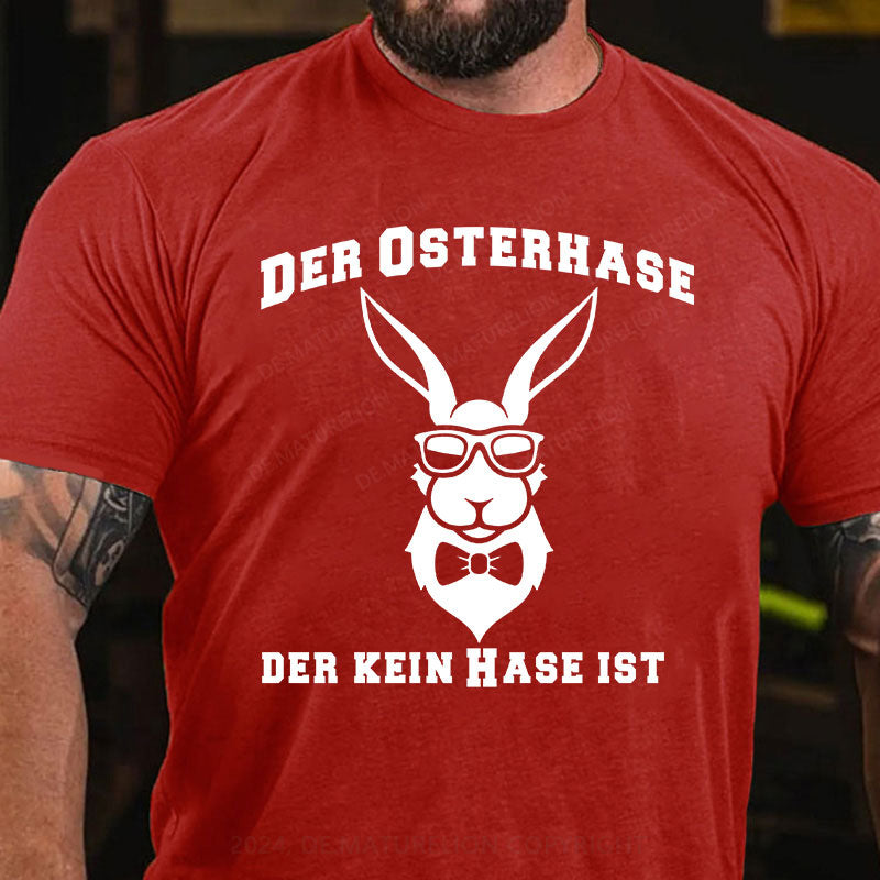 Der Osterhase, der kein Hase ist T-Shirt