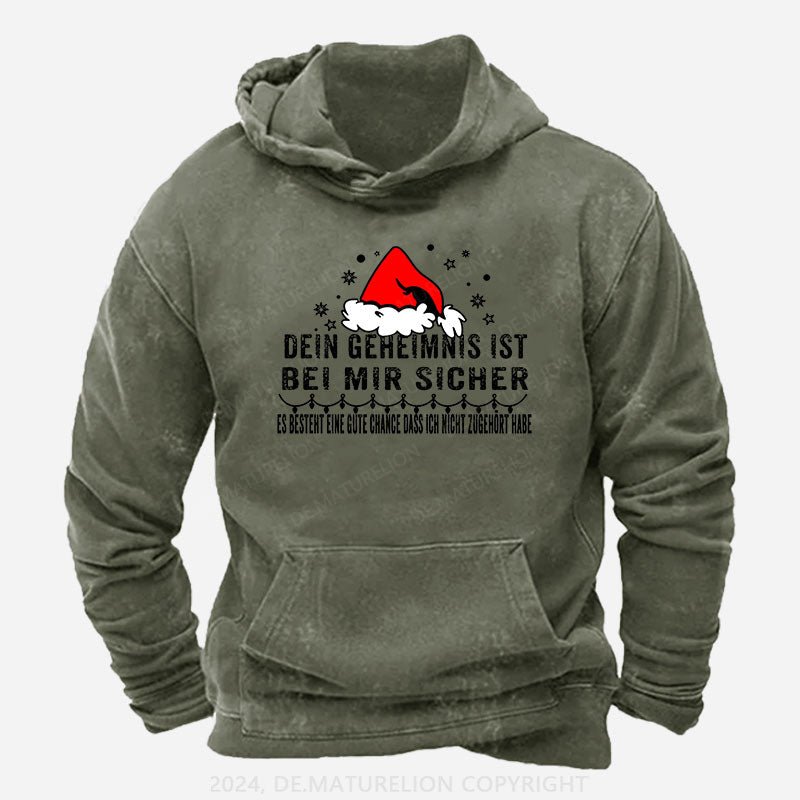 Dein Geheimnis Ist Bei Mir Sicher Es Besteht Eine Gute Chance Dass Ich Nicht Zugehört Habe Hoodie