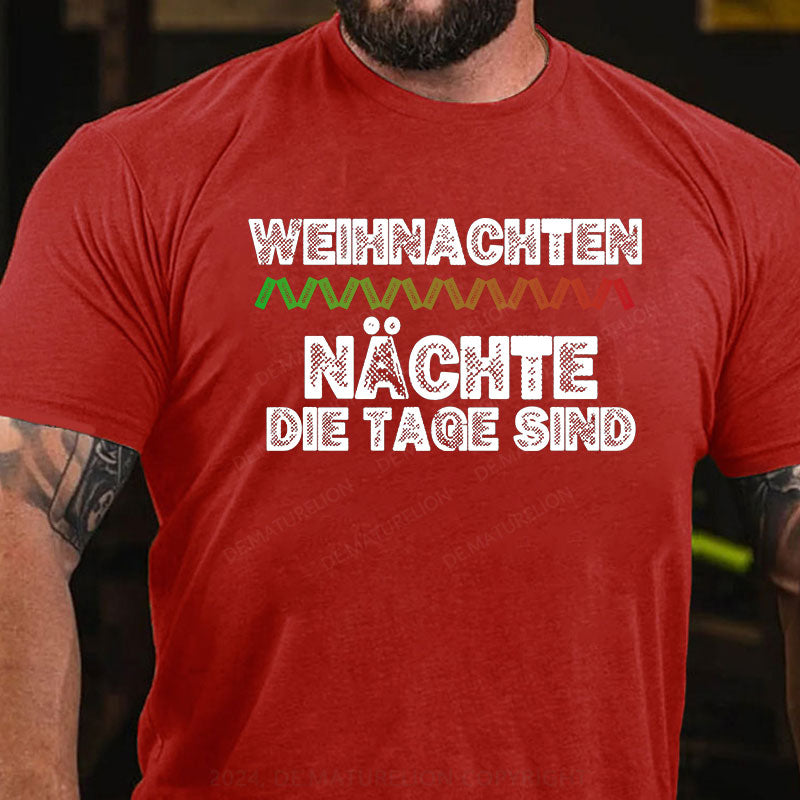 Weihnachten Nächte, die Tage sind. Weihnachten T-Shirt